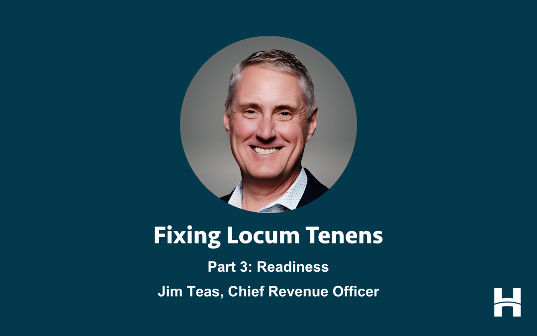 Fixing Locum Tenens, Part 3: Readiness