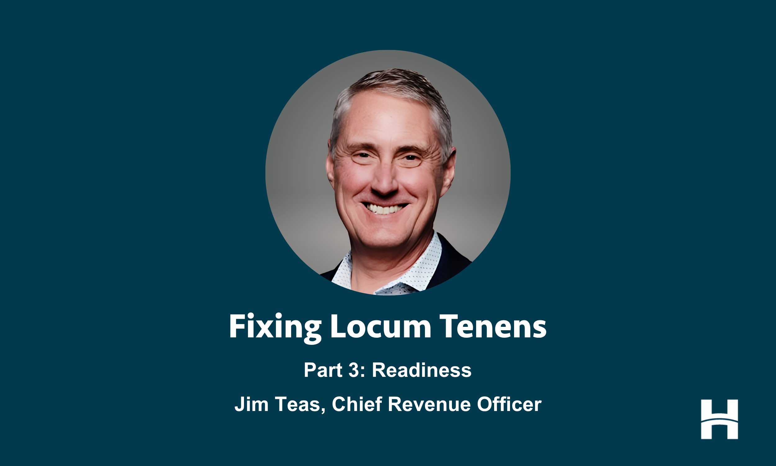 Fixing Locum Tenens, Part 3: Readiness