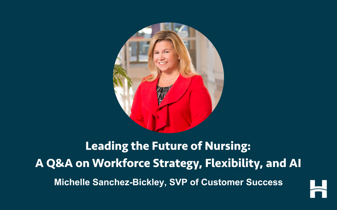 Leading the Future of Nursing: A Q&A on Workforce Strategy, Flexibility, and AI